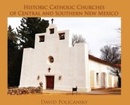 Historic Catholic Churches Of Central And Southern New Mexico / Casebound