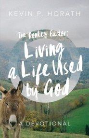 The Donkey Factor: Living a Life Used by God