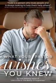 What Your Pastor Wishes You Knew