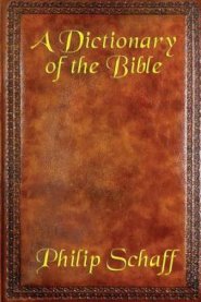 A Dictionary of the Bible