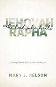 Jehovah-Rapha: The God Who Heals