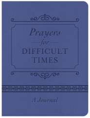 Prayers For Difficult Times Journal