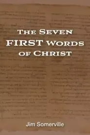 The Seven First Words of Christ