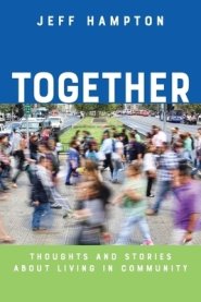 Together: Thoughts and Stories About Living in Community