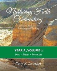 Nurturing Faith Commentary, Year A, Volume 2: Lectionary Resources for Preaching and Teaching-Lent, Easter, Pentecost