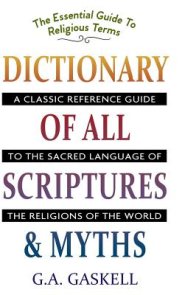 Dictionary Of All Scriptures And Myths