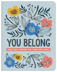 You Belong - Devotions & Prayers for a Teen Girl's Heart