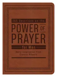 365 Devotions on the Power of Prayer for Men