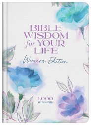 Bible Wisdom for Your Life: Women's Edition