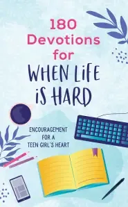 180 Devotions for When Life Is Hard