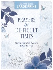 Prayers for Difficult Times Large Print