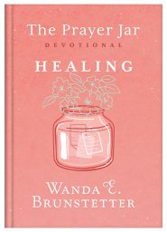 The Prayer Jar Devotional: HEALING