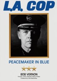 L.A. Cop: Peacemaker in Blue