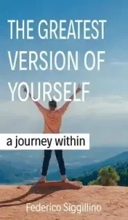 Greatest Version of Yourself: A Journey Within