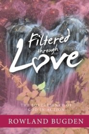 Filtered Through Love: The Sovereignty of God in Action