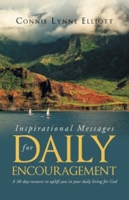 Inspirational Messages for Daily Encouragement: A 30-day resource to uplift you in your daily living for God