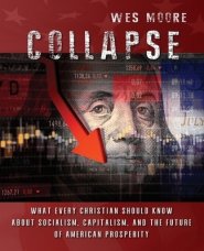 Collapse: What every Christian should know about socialism, capitalism, and the future of American prosperity