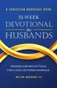 A Christian Marriage Book - 52-Week Devotional for Husbands: Prayers and Reflections for a God-Centered Marriage