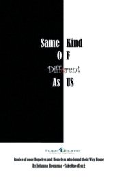 Same Kind of Different As Us: Stories of once Hopeless and Homeless who found their Way Home