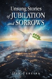 Unsung Stories of Jubilation and Sorrows