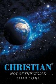 Christian: Not of This World