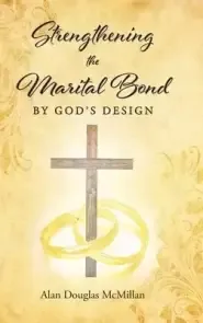 Strengthening the Marital Bond by God's Design