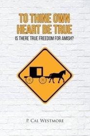 To Thine Own Heart Be True: Is There True Freedom for Amish?