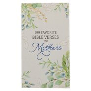 199 Favorite Bible Verses for Mothers Softcover