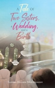 A Tale Of Two Sisters, a Wedding, and a Birth