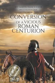 Conversion of a Vicious Roman Centurion