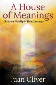 The House of Meanings: Christian Worship in Plain Language