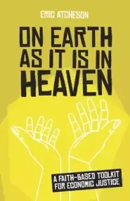 On Earth as It Is in Heaven: A Faith-Based Toolkit for Economic Justice