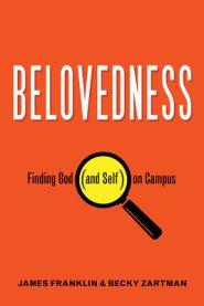 Belovedness: Finding God (and Self) on Campus