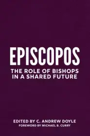 Episcopate: The Role of Bishops in a Shared Future