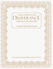 Prescription For Deliverance Through Discipleship