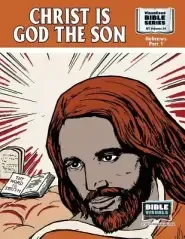 Christ Is God the Son: New Testament Volume 34: Hebrews, Part 1