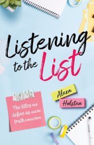 Listening to the List: The Titles That Define us and the Truth Behind Them