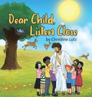 Dear Child, Listen Close