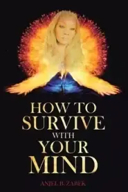 How to Survive with Your Mind