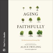 Aging Faithfully