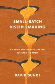 Small-Batch Disciplemaking