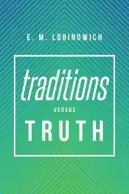 Traditions versus TRUTH