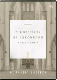 The Necessity of Reforming the Church DVD