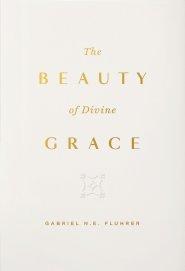 The Beauty of Divine Grace