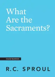 What Are the Sacraments?