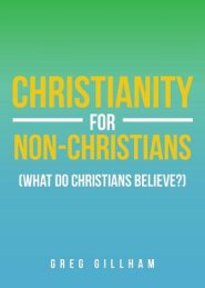 Christianity For Non-christians (what Do Christians Believe?)