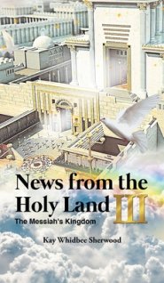 News from the Holy Land III: The Messiah's Kingdom