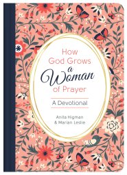 How God Grows a Woman of Prayer