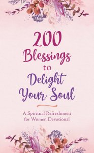 200 Blessings to Delight Your Soul