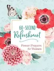 60-Second Refreshment: Power Prayers for Women